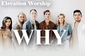 MP3 DOWNLOAD: Elevation Worship - Why [  Lyrics] | CeeNaija