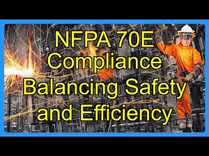 NFPA 70E Compliance Balancing Safety and Efficiency