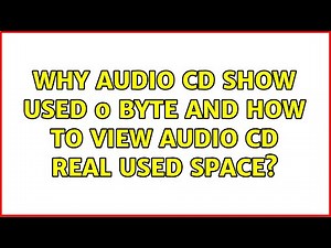 Why audio CD show used 0 byte and how to view audio CD real used space? (2 Solutions!!)