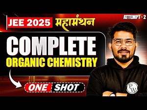 Complete ORGANIC CHEMISTRY in 1 Shot | All Concepts & PYQs | JEE 2025 - Attempt 2 🔥 #physicswallah