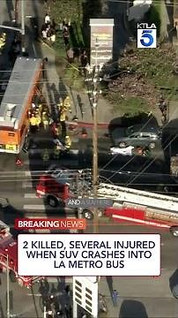 2 killed, several injured when SUV crashes into LA Metro bus