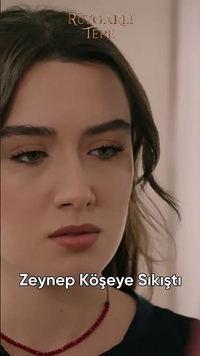 Zeynep Köşeye Sıkıştı | Rüzgarlı Tepe Dizisi #rüzgarlıtepe