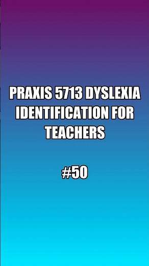 Praxis 5713 Dyslexia Identification for Teachers | Key Strategies & Tips#praxistipps #praxistest