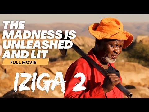 iziga 2 full movie | South African comedy