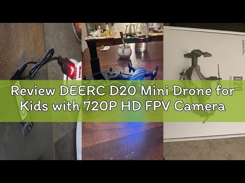 Review DEERC D20 Mini Drone for Kids with 720P HD FPV Camera Remote Control Toys Gifts for Boys Girl