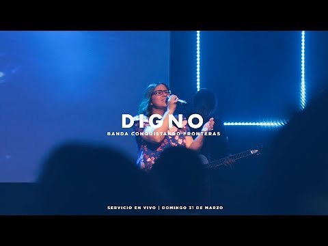 Digno | Banda Conquistando Fronteras | Servicio En Vivo