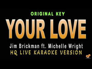 YOUR LOVE - Jim Brickman ft. Michelle Wright (HQ KARAOKE VERSION)