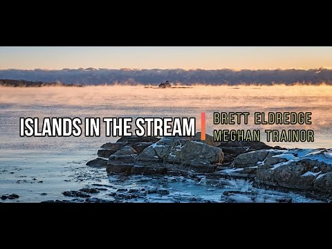 Islands in the Stream Lyrics (Brett Eldredge x Meghan Trainor version)