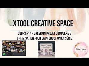📌 Xtool Creative Space – Complex Project & Optimization for Mass Production (Course 4)