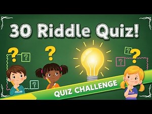 30 Fun Riddle Quiz for Kids | Can You Solve Them All?