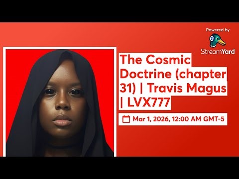 The Cosmic Doctrine (chapter 31) | Travis Magus | LVX777