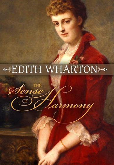 Edith Wharton: The Sense Of Harmony
