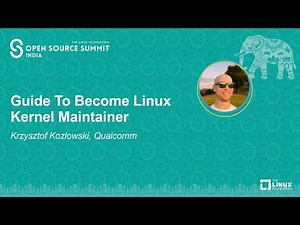 Guide To Become Linux Kernel Maintainer - Krzysztof Kozlowski, Qualcomm