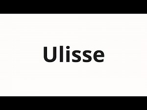 How to pronounce Ulisse