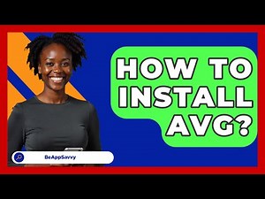 How To Install AVG? - Be App Savvy
