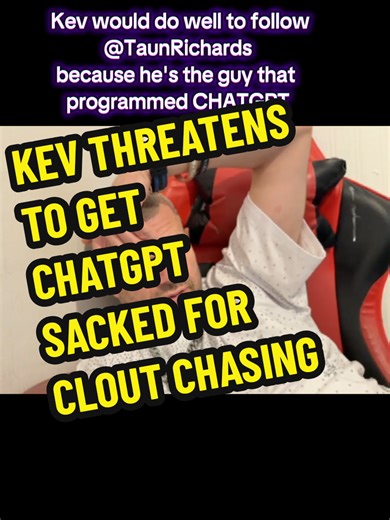 Kev Accuses ChatGPT of Clout Chasing, Threatens Sacking