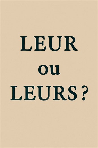 LEUR vs LEURS : La règle simple en 60 secondes Alternative plus provocante #leçon #orthographefrançaise #françaisfacile #coursdefrançais🇫🇷