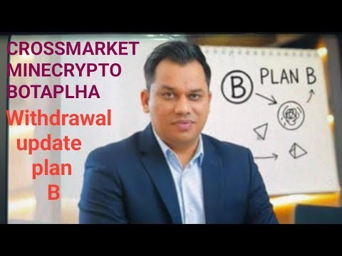 BOTAPLHA | CROSSMARKET | MINECRYPTOS WITHDRAWAL UPDATE (plan B)#trending#viral