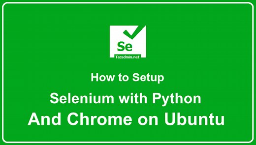 Setting Up Selenium with Python and Chrome Driver on Ubuntu