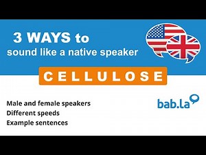 CELLULOSE pronunciation | Improve your language with bab.la