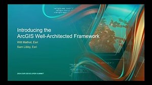 Introducing the ArcGIS Well-Architected Framework