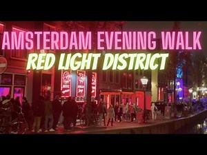 Amsterdam Evening Walk - RED LIGHT DISTRICT