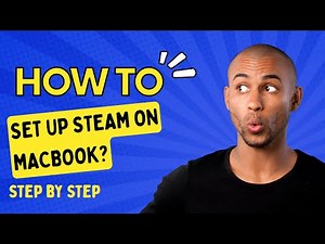 How to Set up Steam on MacBook? - Step by Step