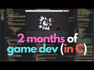 2 Months of Game Development in C