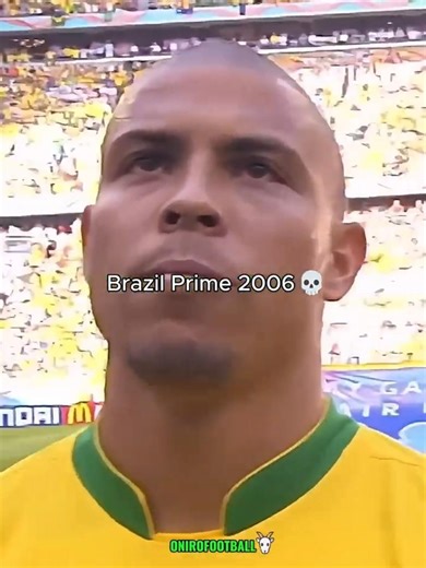 Brazil Prime 2006 💀 #edit #football #brazil #ronaldonazario #ronaldinho #brasil #prime