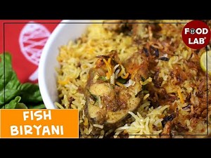 Fish Biryani Recipe | Food Lab