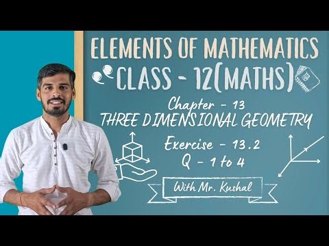 Elements of Mathematics Class 12 Chapter 13 Three Dimensional Geometry Ex. - 13.2 Q 1 to 4