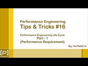 Performance Engineering Tip 16 - Performance Engineering Life Cycle - Part 1 Performance Requirement