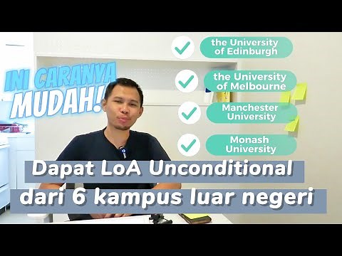 LoA Unconditional Dari 6 Kampus Luar Negeri? Temukan Tipsnya Di Sini!