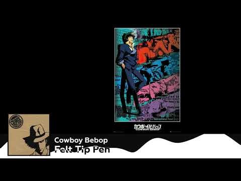 Cowboy Bebop - Felt Tip Pen
