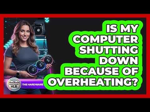 Is My Computer Shutting Down Because Of Overheating?