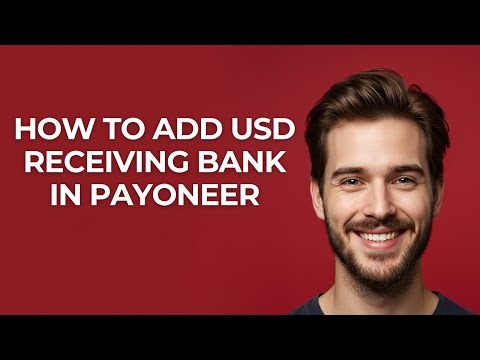 How to Add Usd Receiving Bank In Payoneer - GUIDE!