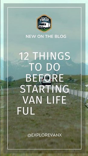 12 Things to Do Before Starting Van Life Full-Time