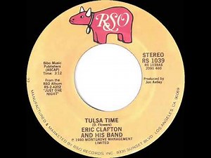 1980 HITS ARCHIVE: Tulsa Time (live) - Eric Clapton (stereo 45 single version)