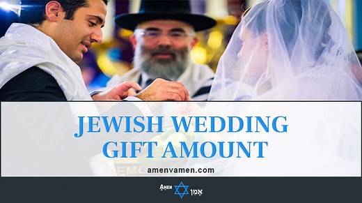 Jewish Wedding Gift Amount: How Much Money Should You Give? - Amen V'Amen