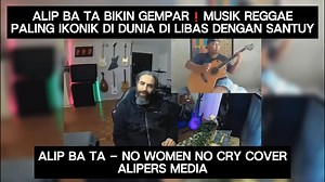 Lagu Reggae Paling Ikonik Dimainkan Dengan Santai Oleh Alip Ba Ta #fyp #viral #alipbata #alipbatareaction #reaction | Alipers Media