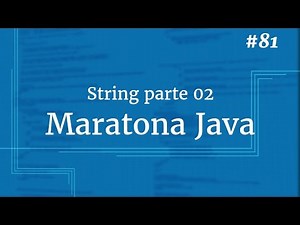Curso Java Completo - Aula 81: String pt 02