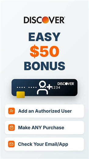 Discover: Free $50 Bonus for Adding an Authorized User!