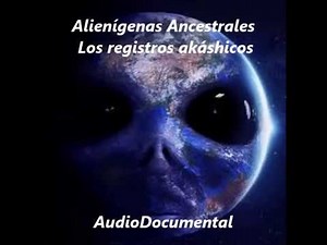 Alienígenas Ancestrales Los registros akáshicos para esc