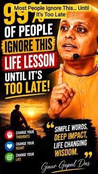 99% of People Ignore This Life Lesson | Gaur Gopal Das #Motivation #LifeLessons #Mindset #Shorts
