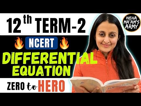 DIFFERENTIAL EQUATIONS Class 12 TERM 2 2022 NCERT Theory + Qs | Learn from Basic Concepts