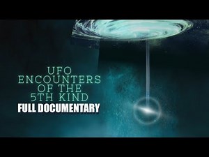 UFO ENCOUNTERS OF THE FIFTH KIND | Full UFO Documentary | Alien Contact & CE5 Explained