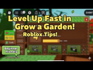 Level Up FAST - Shocking Trick to Boost Your Garden Level in Roblox Grow a Garden | How to Level Up