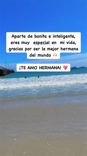 Eres la mejor hermana 💖 #hermana #hermanas #motivacion | Sobrevivirás