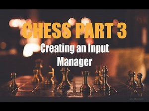 Let’s Make Chess in Unity PART 3 - Creating an Input Manager
