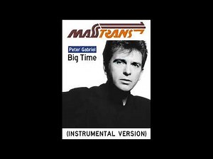 Peter Gabriel - Big Time (INSTRUMENTAL VERSION)